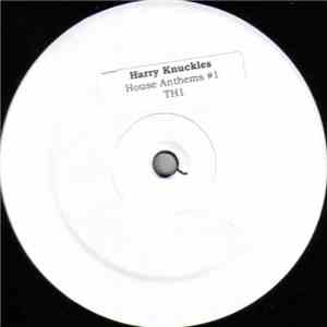 Harry Knuckles - House Anthems Vol. 1