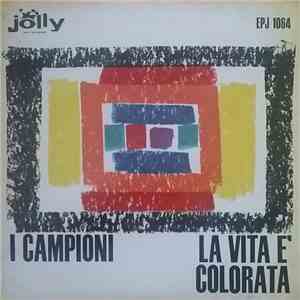 I Campioni - La Vita E' Colorata