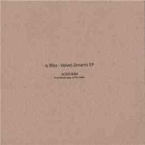 Is Bliss - Velvet Dreams EP