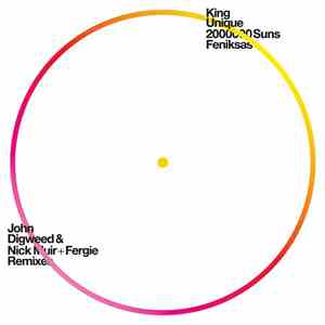 King Unique - 2000000 Suns / Feniksas (John Digweed & Nick Muir + Fergie Remixes)