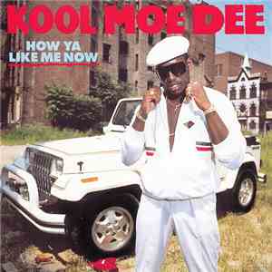 Kool Moe Dee - How Ya Like Me Now
