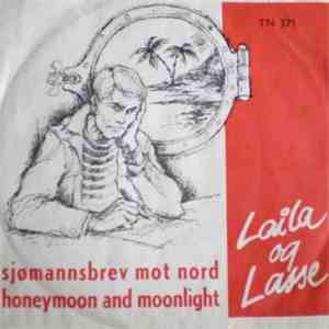 Laila og Lasse - Sjømannsbrev Mot Nord / Homeymoon Moonlight
