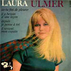 Laura Ulmer - As-Tu Fini De Pleurer / Il A Besoin D'Une Leçon / Depuis Je Pense À Toi / Il Revient, Mon Copain