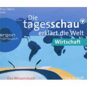 Marc Bator - Die Tagesschau Erklärt Die Welt: Wirtschaft
