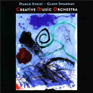 Marco Eneidi - Glenn Spearman - Creative Music Orchestra