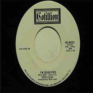 Otis Clay - Is It Over / I'm Qualified