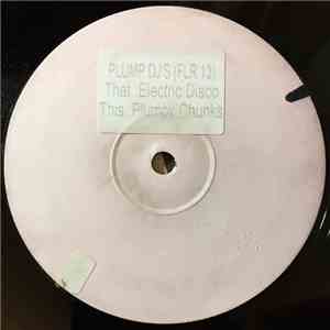 Plump DJs - Plumpy Chunks / Electric Disco