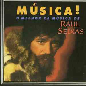 Raul Seixas - Música! O Melhor Da Música De Raul Seixas