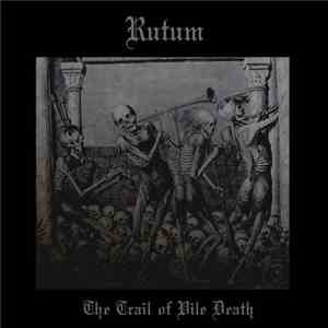 Rutum - The Trail Of Vile Death