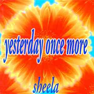 Sheela  - Yesterday Once More
