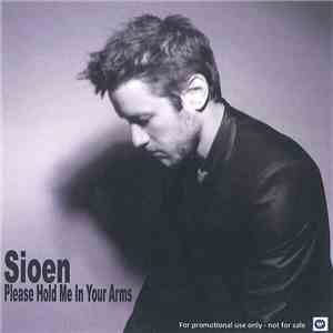 Sioen - Please Hold Me In Your Arms