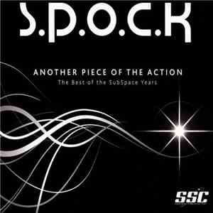 S.P.O.C.K - Another Piece Of The Action - The Best Of The SubSpace Years