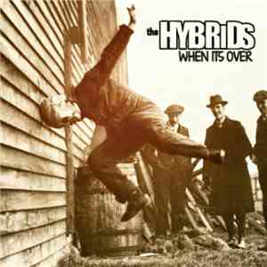 The Hybrids  - When It's Over