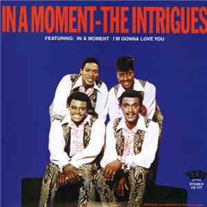 The Intrigues - In A Moment