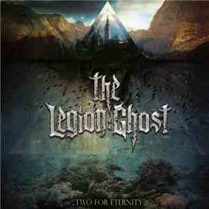 The Legion Ghost - ...Two For Eternity