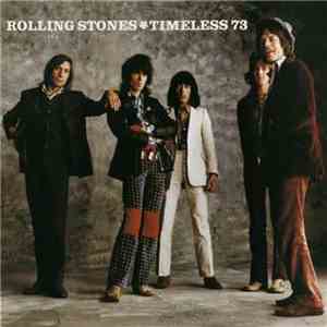 The Rolling Stones - Timeless 73