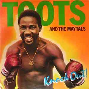 Toots And The Maytals - Knock Out!