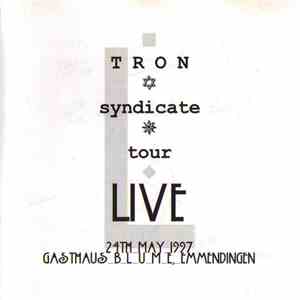 Tron  - Syndicate Tour Live (24th May 1997 Gasthaus Blume, Emmendingen)