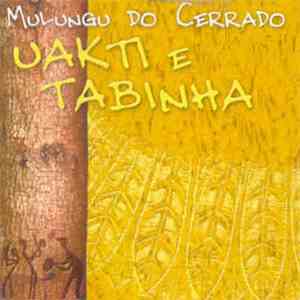 Uakti E Tabinha - Mulungu Do Cerrado