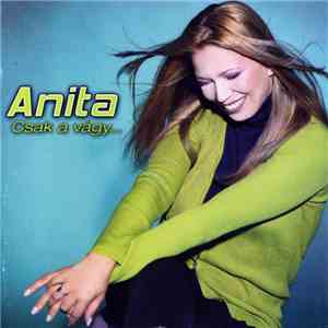 Anita  - Csak A Vágy