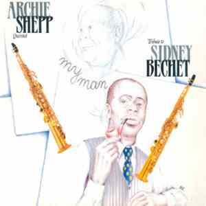 Archie Shepp Quintet - My Man - Tribute To Sidney Bechet