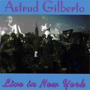 Astrud Gilberto - Live In New York