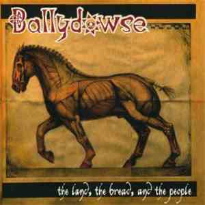 Ballydowse - The Land, The Bread, And The People