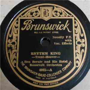 Ben Bernie And His Hotel Roosevelt Orchestra - Rhythm King / It Goes Like This