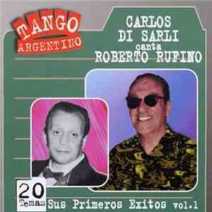 Carlos Di Sarli Canta Roberto Rufino - Sus Primeros Exitos Vol. 1