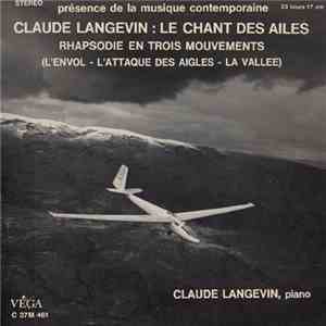 Claude Langevin - Le Chant Des Aîles - Rhapsodie En Trois Mouvements