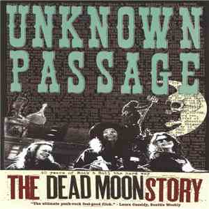 Dead Moon - Unknown Passage, The Dead Moon Story