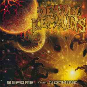 Deadly Remains - Before The Nothing