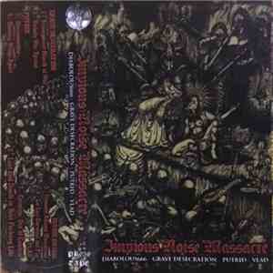 Diabolous666 / Grave Desecration / Putrid  / Vlad - Impious Noise Massacre