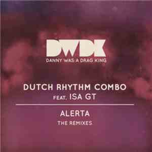 Dutch Rhythm Combo Feat. Isa GT - Alerta (The Remixes)