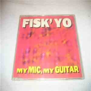 Fisk' Yo - My Mic, My Guitar