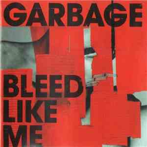 Garbage - Bleed Like Me