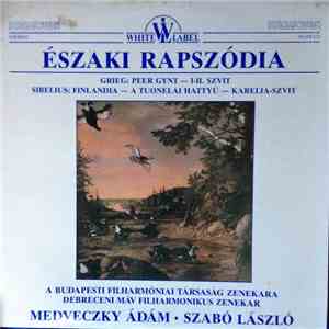 Grieg, Sibelius, Medveczky Ádám, Szabó László, Budapesti Filharmóniai Társaság Zenekara - Északi Rapszódia