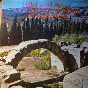 Hillel And Aviva - Mountain So Fair - Folk Songs Of Israel