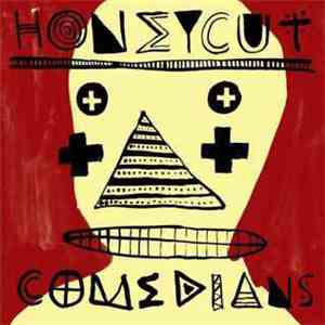 Honeycut - Comedians