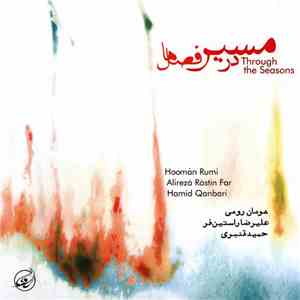هومان رومی = Hooman Rumi, حمید قنبری = Hamid Qanbari, علیرضا راستین فر = Alireza Rastin Far - در مسیر فصل ها = Through the Seasons