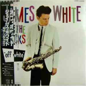 James White & The Blacks - Off White