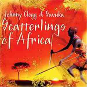 Johnny Clegg & Savuka - Scatterlings Of Africa