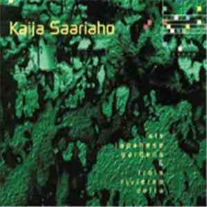 Kaija Saariaho - Six Japanese Gardens & Trois Rivières Delta