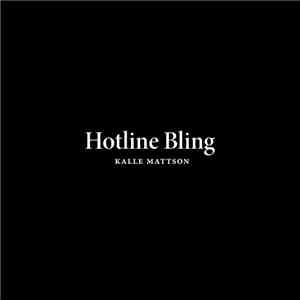 Kalle Mattson - Hotline Bling