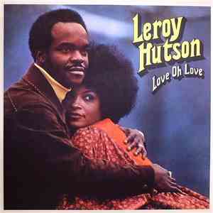 Leroy Hutson - Love Oh Love