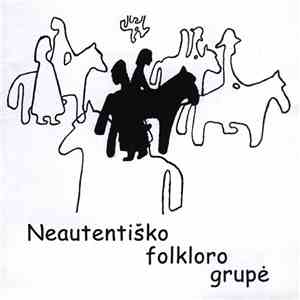 Neautentiško Folkloro Grupė - Neautentiško Folkloro Grupė