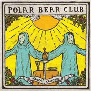 Polar Bear Club - Death Chorus