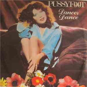 Pussyfoot - Dancer Dance