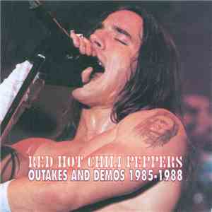Red Hot Chili Peppers - Outakes And Demos 1985-1988