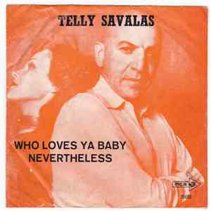 Telly Savalas - Who Loves Ya Baby